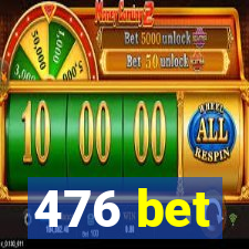 476 bet